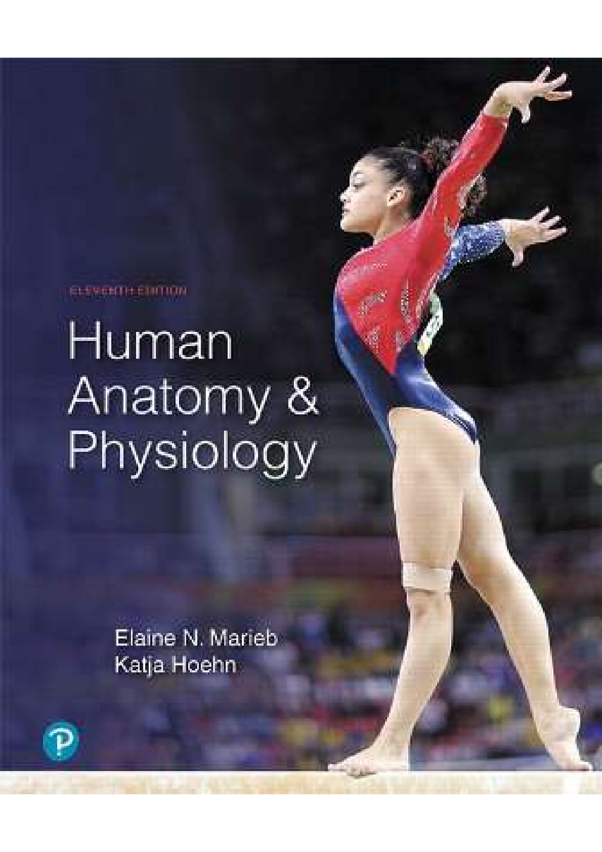 Human Anatomy and Physiology 11th Edition Elaine Marieb, Katja Hoehn | All 29 CHAPTERS | TEST BANK